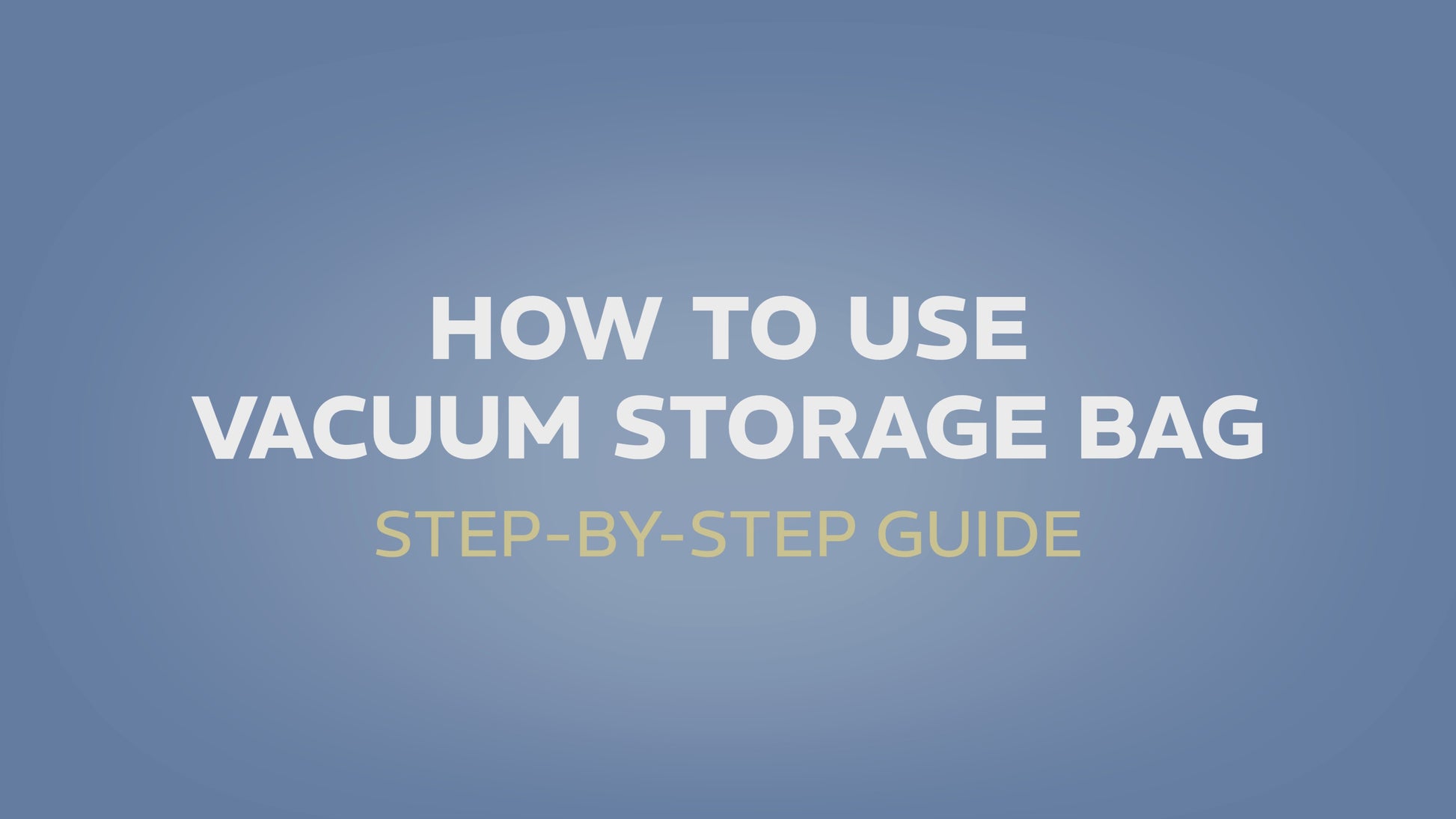 How to use vacuum seal bags for clothing - step by step guide for using vacuum storage bags